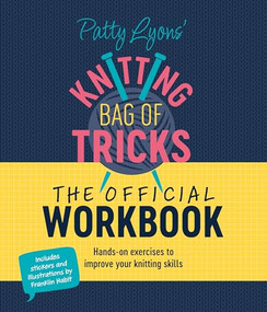 Patty Lyons' Knitting Bag of Tricks: The Official Workbook (Hands-on exercises to improve your knitting skills) by Patty Lyons, 9781446313558