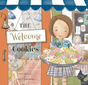 The Welcome Cookies by Kaye Baillie, Kirrili Lonergan, 9781922539502