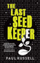 The Last Seed Keeper by Paul Russell, 9781922539939
