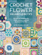 Crochet Flower Squares & Motifs (30 crochet patterns for flower designs inspired by decorative tiles) by Various, 9781446314616