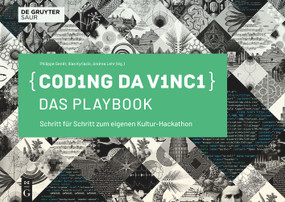 Coding da Vinci - Das Playbook (Schritt für Schritt zum eigenen Kultur-Hackathon) (German Edition) by Philippe Genêt, Ilias Kyriazis, Andrea Lehr, 9783111083179
