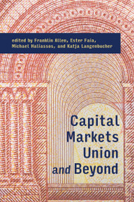 Capital Markets Union and Beyond by Franklin Allen, Ester Faia, Michael Haliassos, Katja Langenbucher, 9780262551489