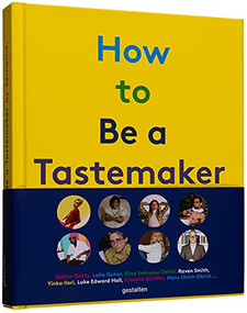 How to Be a Tastemaker by gestalten, Semaine, Semaine, 9783899559897