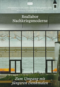 Reallabor Nachkriegsmoderne (Zum Umgang mit jüngeren Denkmalen) (German Edition) by Olaf Gisbertz, Mark Escherich, Sebastian Hoyer, Andreas Putz, Christiane Weber, DFG-Netzwerk Bauforschung Jüngere Baubestände 1945+, 9783868597547