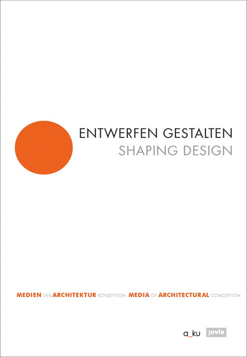 SHAPING DESIGN (Media of architectural conception) by Margitta Buchert, 9783868596625