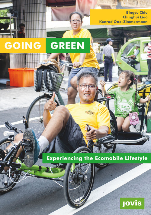 Going Green (Experiencing the Ecomobile Lifestyle) by Konrad Otto-Zimmermann, Konrad Otto-Zimmermann, Chinghui Liao, Bingyu Chiu, 9783868595123
