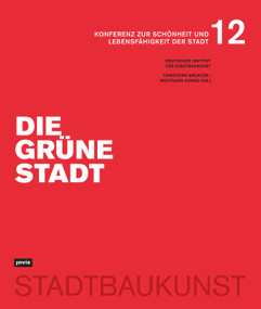 Die grüne Stadt (German Edition) by Christoph Mäckler, Wolfgang Sonne, Deutsches Institut für Stadtbaukunst, 9783868597790