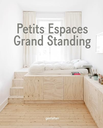 Petits Espaces - Grand Standing (French Edition) by Gestalten, 9783899558944