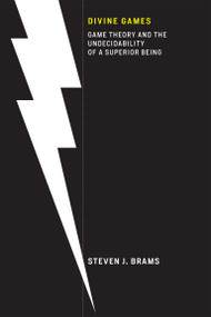 Divine Games (Game Theory and the Undecidability of a Superior Being) - 9780262551458 by Steven J. Brams, 9780262551458
