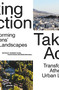 Taking Action (Transforming Athens' Urban Landscapes) by Norbert Kling, Tasos Roidis, Mark Michaeli, 9783868598704