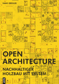Open Architecture (Nachhaltiger Holzbau mit System) (German Edition) by Hans Drexler, 9783868596816