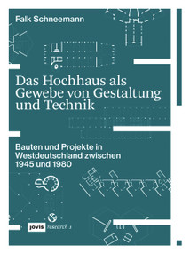 Das Hochhaus als Gewebe von Gestaltung und Technik (Bauten und Projekte in Westdeutschland zwischen 1945 und 1980) (German Edition) by Falk Schneemann, 9783868596557