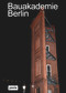 Bauakademie Berlin by Wilfried Kuehn, Franz Karner, Julia Nuler, Lisi Zeininger, 9783868597011