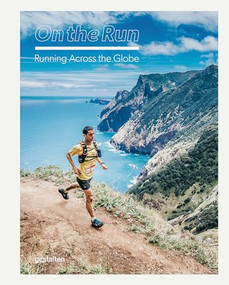 On the Run (Running Across the Globe) by gestalten, Nicholas Butter, 9783899558647