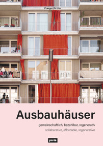 Ausbauhäuser (Gemeinschaftlich, bezahlbar, regenerativ / Collaborative, affordable, regenerative) by Praeger Richter Architekten, 9783868596151