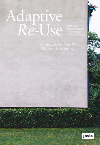 Adaptive Re-Use (Strategies for Post-War Modernist Housing) by Maren Harnack, Natalie Heger, Matthias, 9783868596113