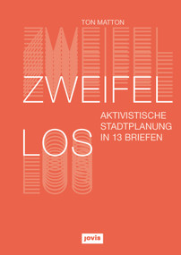 Zweifellos (Aktivistische Stadtplanung in 13 Briefen) (German Edition) by Ton Matton, 9783868596748
