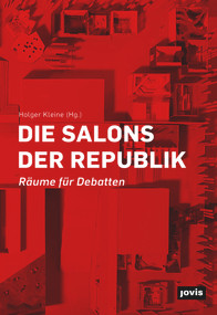 Die Salons der Republik (Räume für Debatten) (German Edition) by Holger Kleine, 9783868597080
