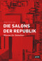 Die Salons der Republik (Räume für Debatten) (German Edition) by Holger Kleine, 9783868597080