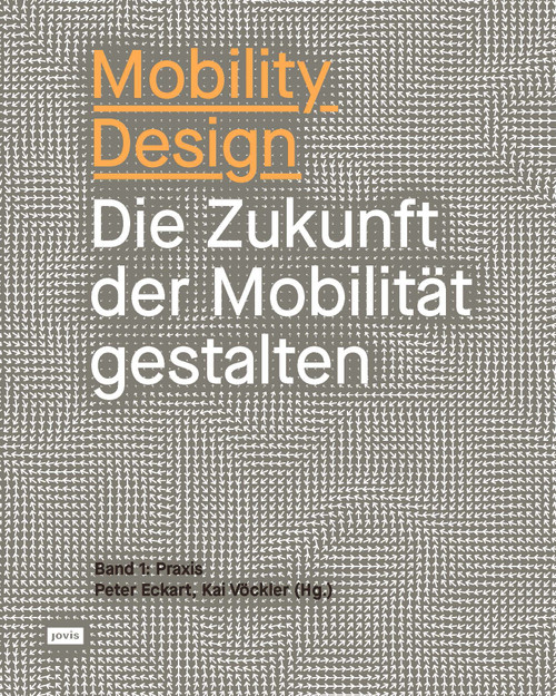 Mobility Design (Die Zukunft der Mobilität gestalten) (German Edition) by Kai Vöckler, 9783868596465