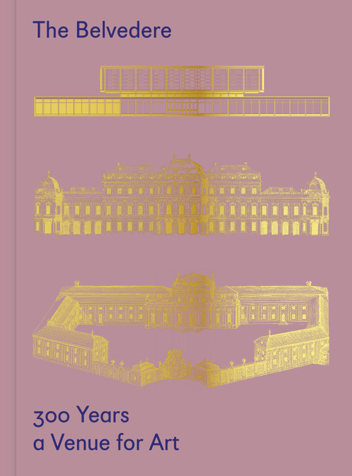 The Belvedere: 300 Years a Venue for Art by Stella Rollig, Christian Huemer, 9783111186313