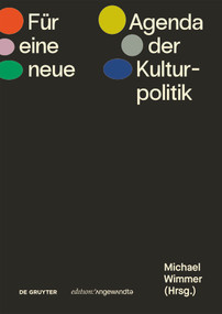 Für eine neue Agenda der Kulturpolitik (German Edition) by Michael Wimmer, 9783110791624