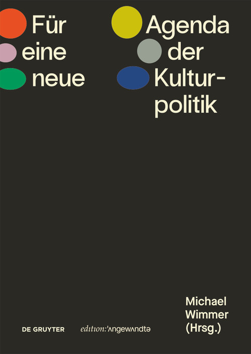 Für eine neue Agenda der Kulturpolitik (German Edition) by Michael Wimmer, 9783110791624