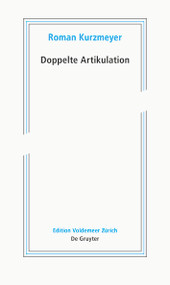 Doppelte Artikulation (Schriften zur neueren Kunst II) (German Edition) by Roman Kurzmeyer, 9783110791679
