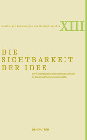 Die Sichtbarkeit der Idee (Zur Übertragung soziopolitischer Konzepte in Kunst und Kulturwissenschaften) (German Edition) by Iris Wenderholm, Nereida Gyllensvärd, Robin Augenstein, Barbara Schellewald, Yannis Hadjinicolaou, Marina Beck, 9783110756371