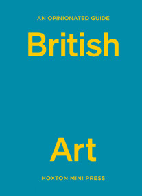 An Opinionated Guide to British Art by Lucy Davies, 9781914314452