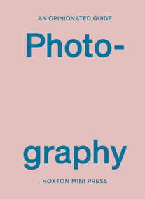 An Opinionated Guide to Photography by Robert Shore, 9781914314629