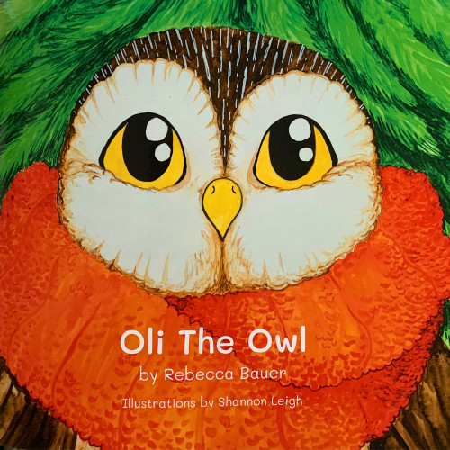 Oli The Owl by Rebecca Bauer, Shannon Leigh, 9781771616928