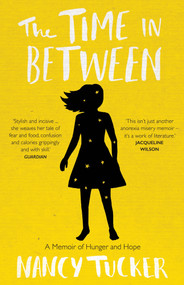 The Time In Between (A memoir of hunger and hope) by Nancy Tucker, 9781785780417