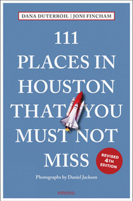 111 Places in Houston That You Must Not Miss by Dana DuTerroil, Joni Fincham, Daniel Jackson, 9783740822651