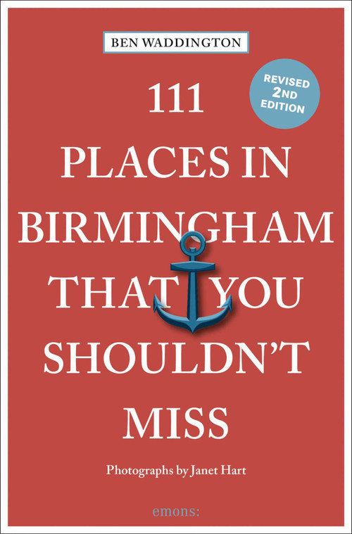 111 Places in Birmingham That You Shouldn't Miss - 9783740822682 by Ben Waddington, 9783740822682