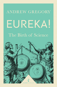 Eureka! (Icon Science) (The Birth of Science) by Andrew Gregory, 9781785781919