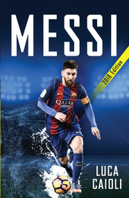 Messi - 2018 Updated Edition (More Than a Superstar) by Luca Caioli, 9781785782305