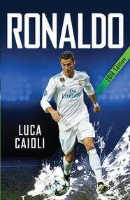 Ronaldo - 2018 Updated Edition (The Obsession For Perfection) by Luca Caioli, 9781785782312
