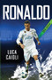 Ronaldo - 2018 Updated Edition (The Obsession For Perfection) by Luca Caioli, 9781785782312