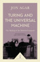 Turing and the Universal Machine (Icon Science) (The Making of the Modern Computer) by Jon Agar, 9781785782381