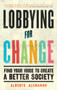 Lobbying for Change (Find Your Voice to Create a Better Society) by Alberto Alemanno, 9781785782855