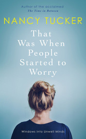 That Was When People Started to Worry (Windows into Unwell Minds) by Nancy Tucker, 9781785782930