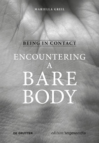 Being in Contact: Encountering a Bare Body by Mariella Greil, 9783110739398