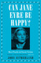 Can Jane Eyre Be Happy? (More Puzzles in Classic Fiction) by Jon Sutherland, 9781785783012