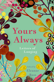 Yours Always (Letters of Longing) - 9781785783166 by Eleanor Bass, 9781785783166