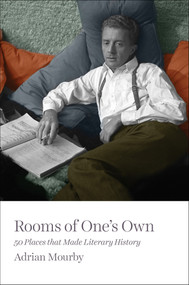 Rooms of One's Own (50 Places That Made Literary History) - 9781785783388 by Adrian Mourby, 9781785783388