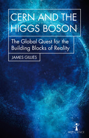 CERN and the Higgs Boson (The Global Quest for the Building Blocks of Reality) by James Gillies, 9781785783920