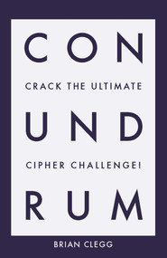 Conundrum (Crack the Ultimate Cipher Challenge) by Brian Clegg, 9781785784101