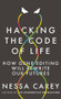 Hacking the Code of Life (How gene editing will rewrite our futures) by Nessa Carey, 9781785784972