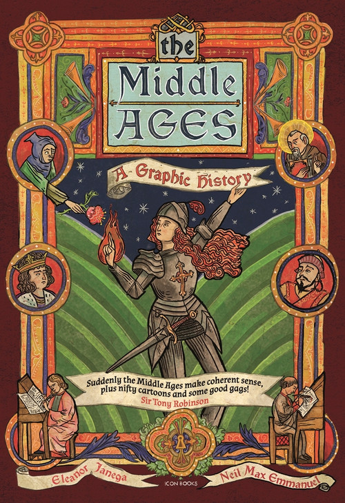 The Middle Ages (A Graphic History) by Eleanor Janega, Neil Max Emmanuel, 9781785785917